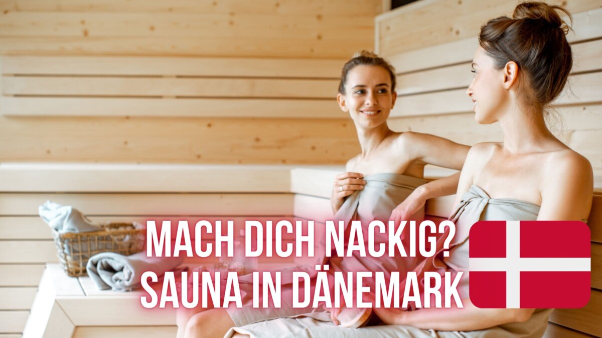 Mach dich nackig? Sauna in Dänemark 🇩🇰