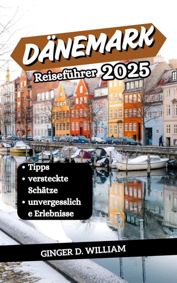 Dänemark Reiseführer 2025: Tipps, versteckte Schätze und unvergessliche Erlebnisse